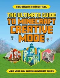 Produktbild: Ultimate Guide to Minecraft Creative Mode (Independent & Unofficial)