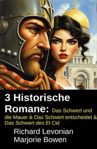 Produktbild: 3 Historische Romane: Das Schwert und die Mauer & Das Schwert entscheidet & Das Schwert des El Cid