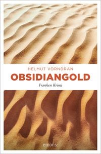 Bild vom Artikel Obsidiangold vom Autor Helmut Vorndran