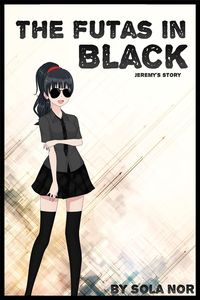 Produktbild: The Futas in Black: Jeremy's Story (The Futas in Black, Futa on Male)
