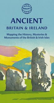Produktbild: Philip's Ancient Britain and Ireland: Mapping the history, mysteries and monuments of the British & Irish Isles