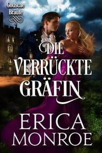 Produktbild: Die verr&uuml;ckte Gr&auml;fin (Gotische Br&auml;ute, #1)
