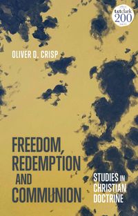Produktbild: Freedom, Redemption and Communion: Studies in Christian Doctrine