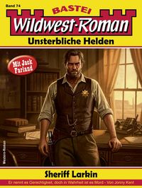 Produktbild: Wildwest-Roman - Unsterbliche Helden 74