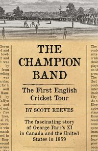 Produktbild: The Champion Band: The First English Cricket Tour