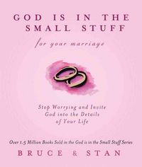 Produktbild: God Is in the Small Stuff for Your Marriage: Stop Worrying and Invite God Into the Details of Your Life