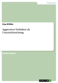 Produktbild: Aggressives Verhalten als Unterrichtsst&ouml;rung