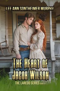 Produktbild: The Heart of Jacob Wilson (The Laredo Series, #4)
