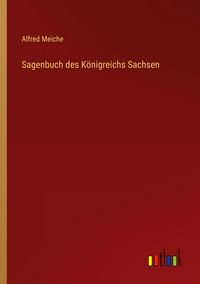 Produktbild: Sagenbuch des K&ouml;nigreichs Sachsen
