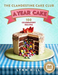 Produktbild: The Clandestine Cake Club: A Year of Cake