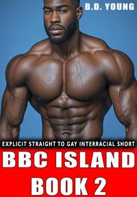 Produktbild: Bbc Island Book 2: Explicit Straight to Gay Interracial Short