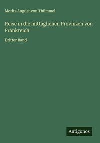 Produktbild: Reise in die mitt&auml;glichen Provinzen von Frankreich