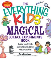 Produktbild: The Everything Kids' Magical Science Experiments Book
