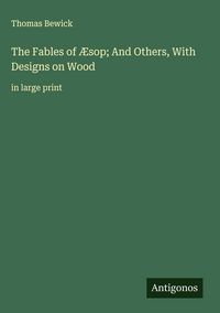 Produktbild: The Fables of &AElig;sop; And Others, With Designs on Wood
