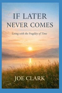 Produktbild: If Later Never Comes