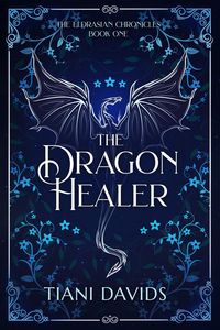 Produktbild: The Dragon Healer (The Eldrasian Chronicles, #1)