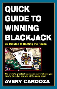 Produktbild: Quick Guide to Winning Blackjack, 2nd Edition: 30 Minutes to Beating the House