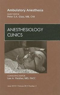 Produktbild: Ambulatory Anesthesia, an Issue of Anesthesiology Clinics