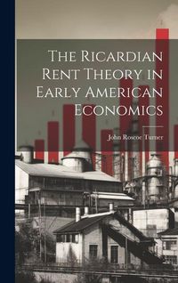 Produktbild: The Ricardian Rent Theory in Early American Economics