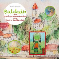 Produktbild: Balduin der Oberfroschkommandant von Rechtenstein