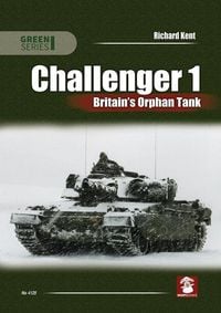 Produktbild: Challenger 1. Britain's Orphan Tank
