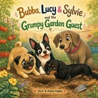 Produktbild: Bubba, Lucy & Sylvie and the Grumpy Garden Guest