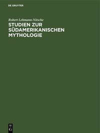 Produktbild: Studien zur S&uuml;damerikanischen Mythologie