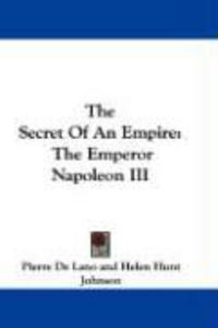 Produktbild: The Secret of an Empire: The Emperor Napoleon III