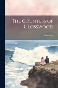Produktbild: The Countess of Glosswood