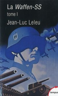 Produktbild: La Waffen-SS: Soldats politiques en guerre. Tome 1