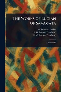 Produktbild: The Works of Lucian of Samosata