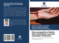 Produktbild: Eine prospektive Studie &uuml;ber Hesitation Cuts bei suizidalen Patienten