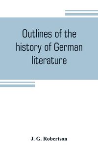 Produktbild: Outlines of the history of German literature