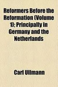 Produktbild: Reformers Before the Reformation (Volume 1); Principally in Germany and the Netherlands