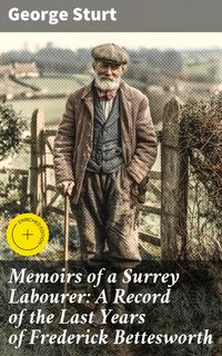 Produktbild: Memoirs of a Surrey Labourer: A Record of the Last Years of Frederick Bettesworth