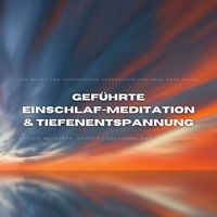 Produktbild: Gef&uuml;hrte Einschlafmeditation & Tiefenentspannung: Die Angst vor Ver&auml;nderung &uuml;berwinden und neue Wege gehen