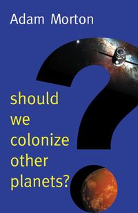 Produktbild: Should We Colonize Other Planets?