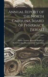 Produktbild: Annual Report of the North Carolina Board of Pharmacy [serial]; Vol. 86 (1967)