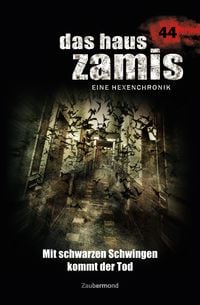 Produktbild: Das Haus Zamis 44 - Mit schwarzen Schwingen kommt der Tod