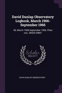 Produktbild: David Dunlap Observatory Logbook, March 1966-September 1966