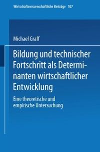 Produktbild: Bildung und technischer Fortschritt als Determinanten wirtschaftlicher Entwicklung
