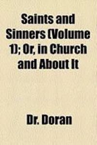 Produktbild: Saints and Sinners (Volume 1); Or, in Church and about It