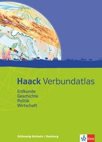 Produktbild: Haack Verbundatlas Erdkunde, Geschichte, Politik, Wirtschaft. Ausgabe Schleswig-Holstein und Hamburg