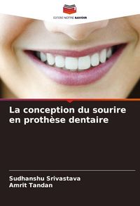 Produktbild: La conception du sourire en proth&egrave;se dentaire