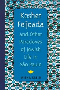 Produktbild: Kosher Feijoada and Other Paradoxes of Jewish Life in Sao Paulo