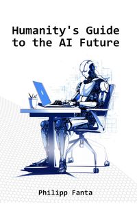 Produktbild: Humanity's Guide to the AI Future