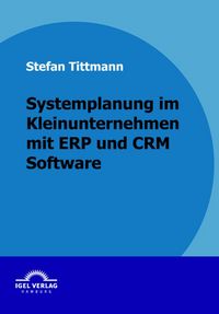 Produktbild: Systemplanung in einem Kleinunternehmen mit ERP- und CRM-Software