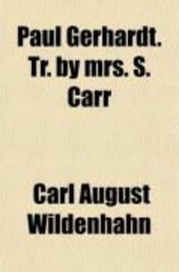 Produktbild: Paul Gerhardt. Tr. by Mrs. S. Carr