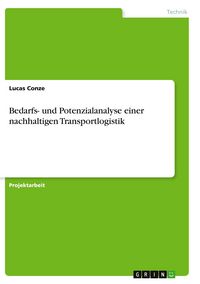 Produktbild: Bedarfs- und Potenzialanalyse einer nachhaltigen Transportlogistik