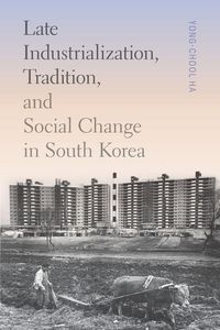 Produktbild: Late Industrialization, Tradition, and Social Change in South Korea